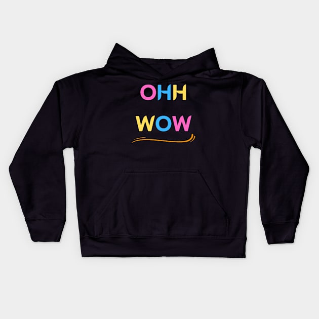 ohh wow Kids Hoodie by DREAMBIGSHIRTS